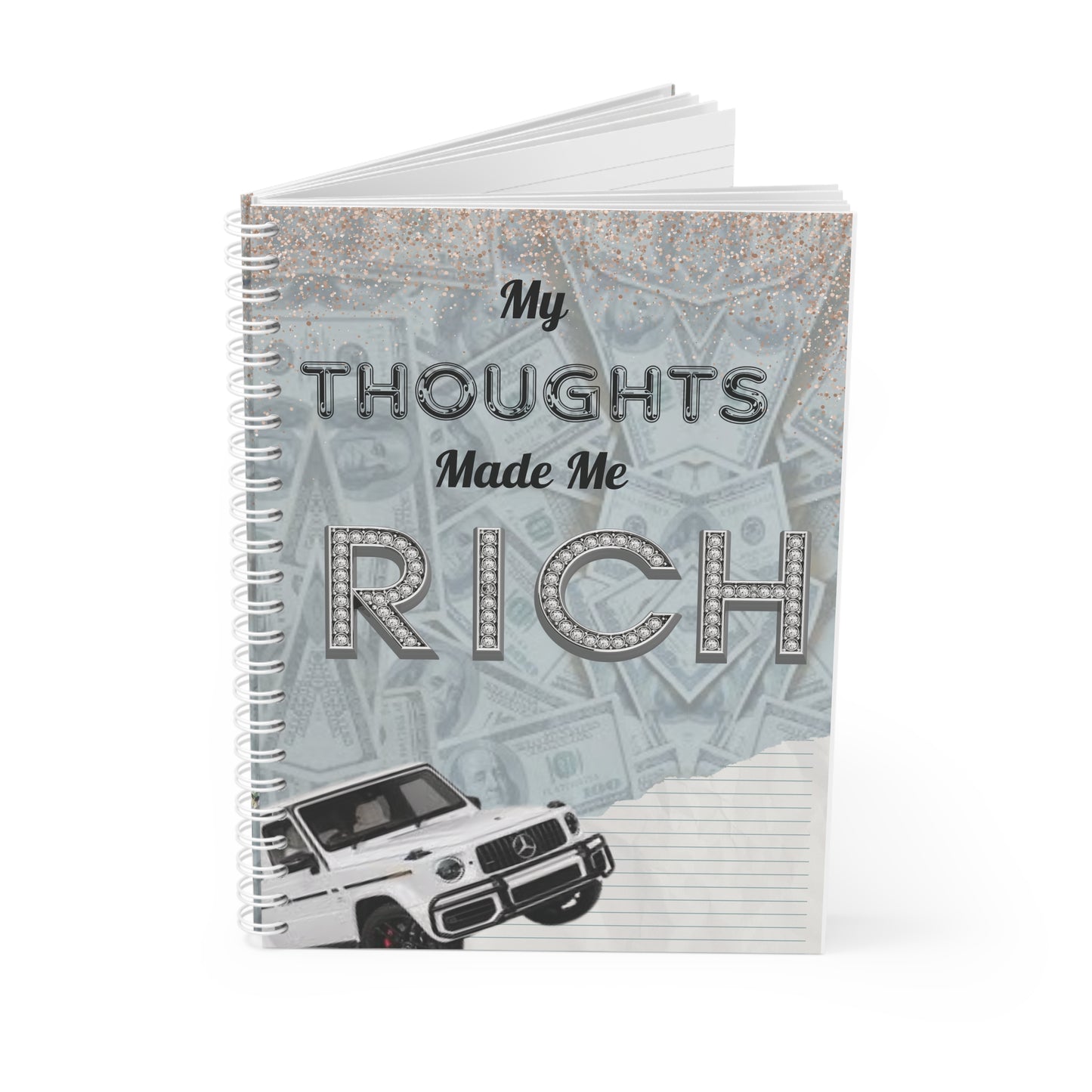 My Thoughts Made Me Rich- Spiral Notebook