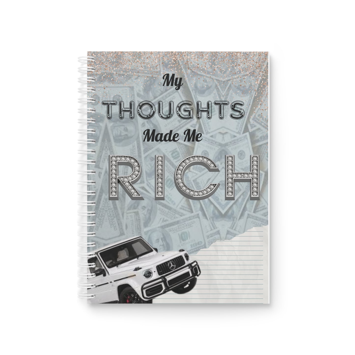 My Thoughts Made Me Rich- Spiral Notebook